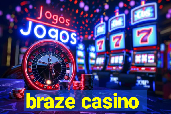 braze casino